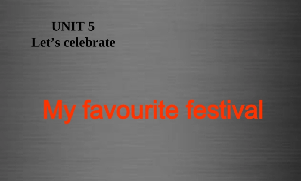 七年级英语上册 Unit 5《Let’s celebrate Task》课件2 .ppt