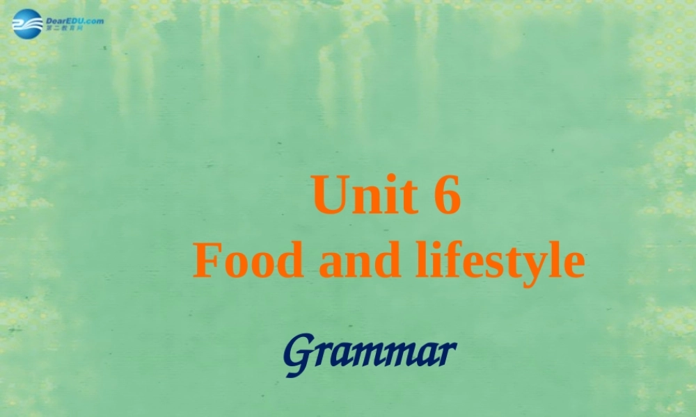 七年级英语上册 Unit 6 Food and lifestyle Grammer课件 .ppt