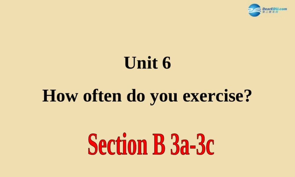 七年级英语上册 Unit 6 How often do you exercise？Section B 3a-3c精品课件 .ppt