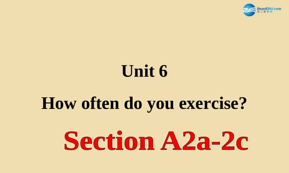 七年级英语上册 Unit 6 How often do you exercise？Section A 2a-2c精品课件 .ppt