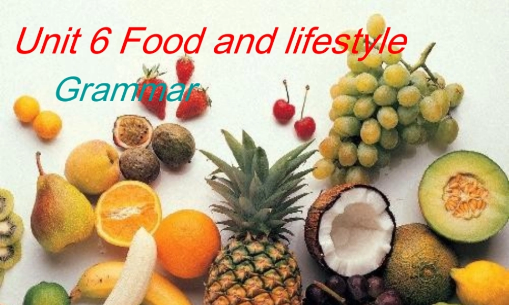 七年级英语上册 Unit 6《Food and lifestyle Grammar》课件2 .ppt
