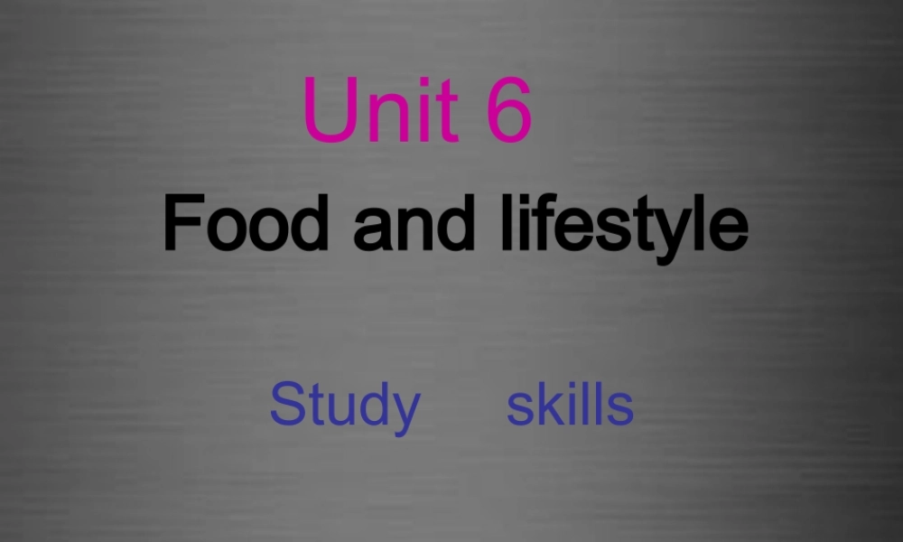 七年级英语上册 Unit 6《Food and lifestyle study skills》课件 .ppt