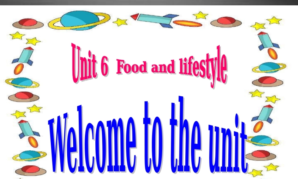 七年级英语上册 Unit 6《Food and lifestyle Welcome to the unit》课件2 .ppt