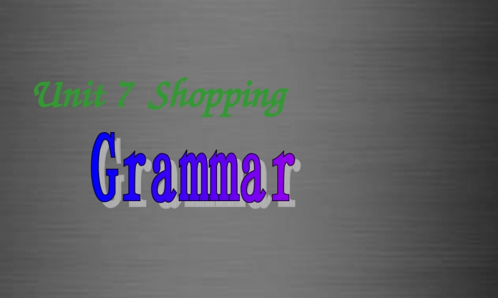 七年级英语上册 Unit 7《Shopping grammar》课件2 .ppt