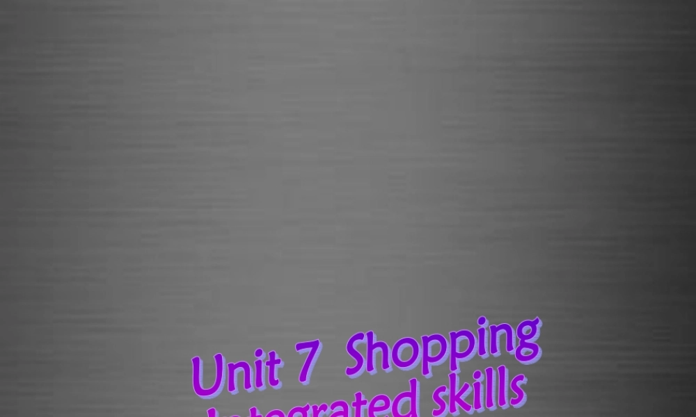 七年级英语上册 Unit 7《Shopping Integrated Skills》课件2 .ppt