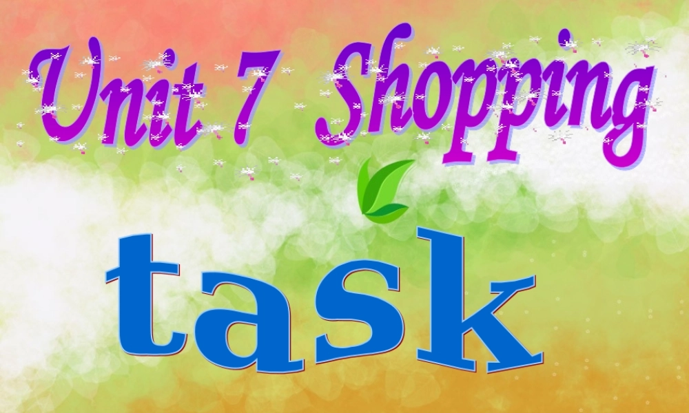 七年级英语上册 Unit 7《Shopping Task》课件2 .ppt
