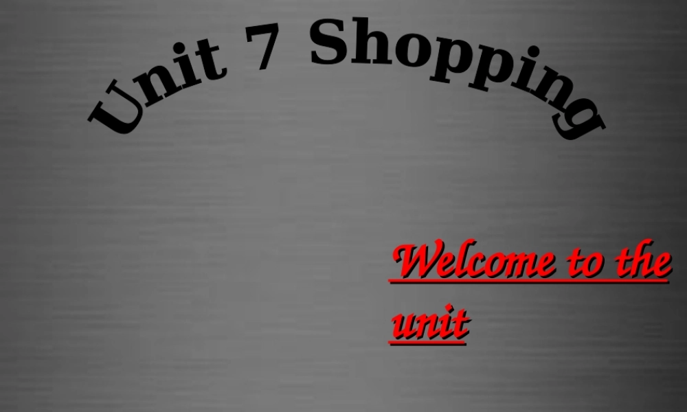 七年级英语上册 Unit 7《Shopping Welcome to the unit》课件1 .ppt