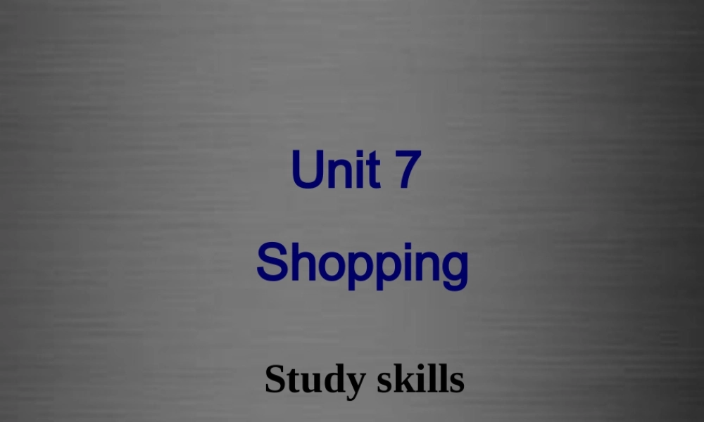 七年级英语上册 Unit 7《Shopping Study skills》课件 .ppt