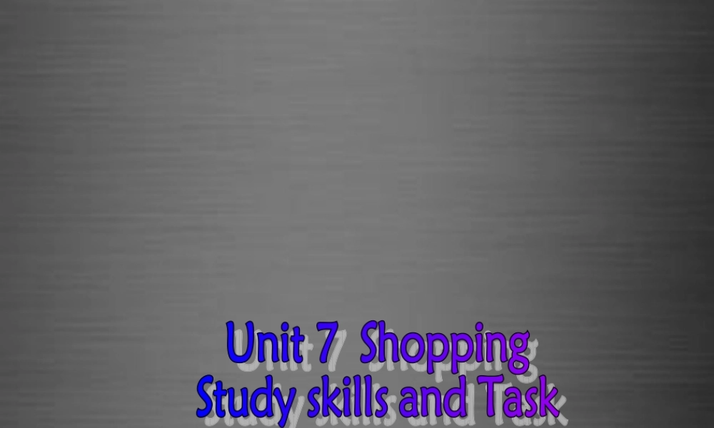 七年级英语上册 Unit 7《Shopping study skills and task》课件 .ppt