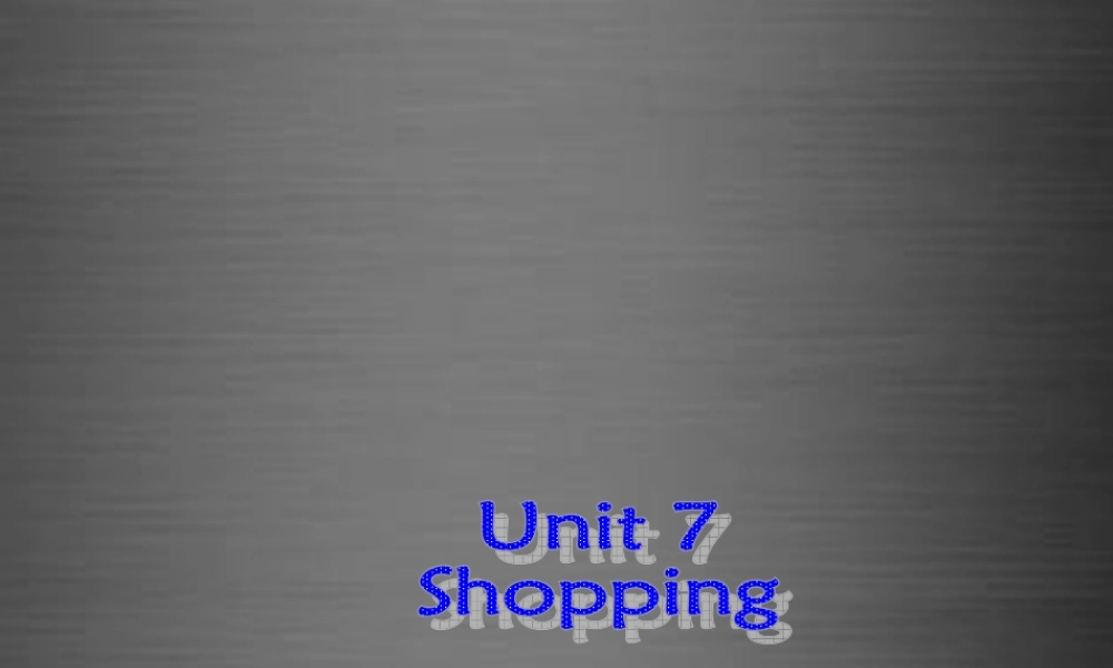七年级英语上册 Unit 7《Shopping Welcome to the unit》课件2 .ppt