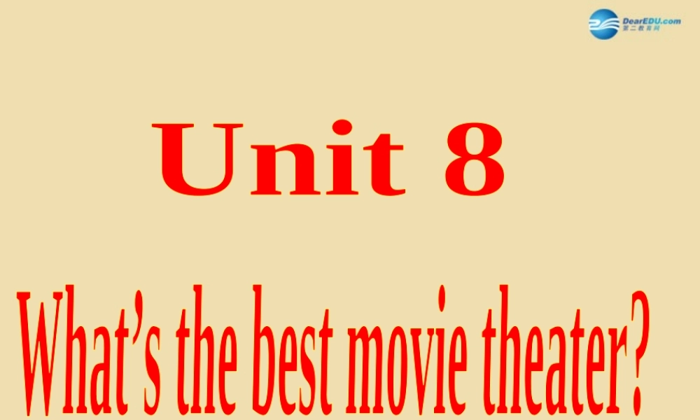 七年级英语上册 Unit 8 What’s the best movie theater？Period 3精品课件 .ppt