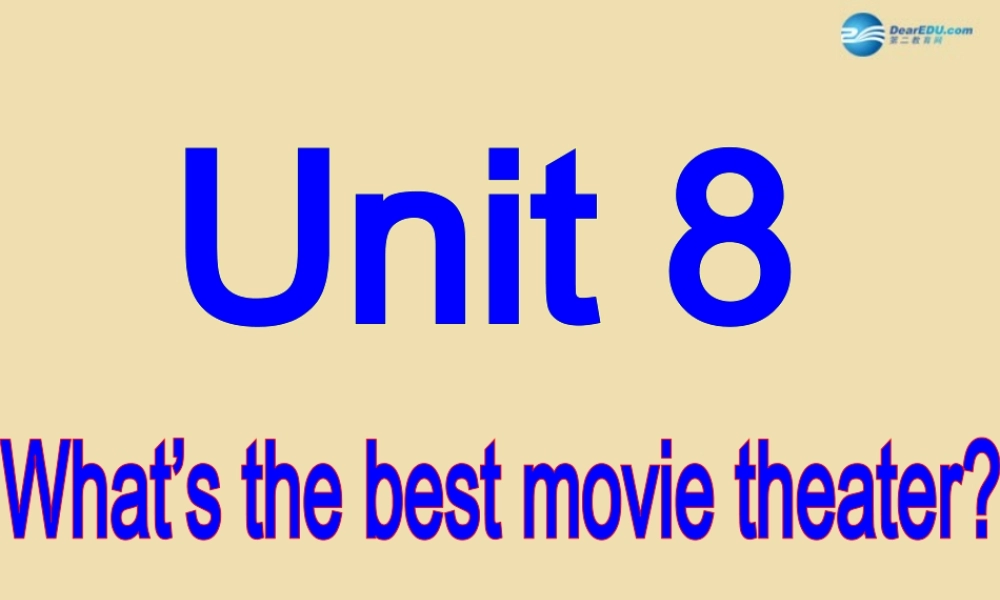七年级英语上册 Unit 8 What’s the best movie theater？Period 4精品课件 .ppt