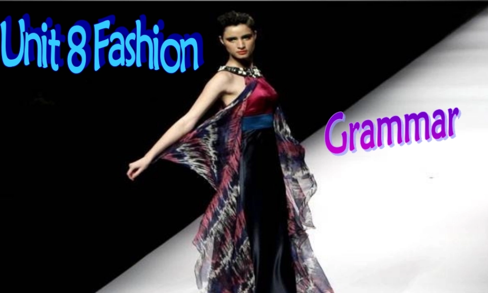七年级英语上册 Unit 8《Fashion Grammar》课件6 .ppt