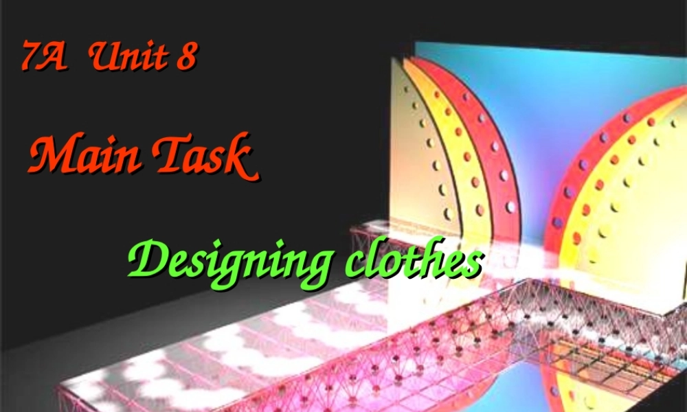 七年级英语上册 Unit 8《Fashion Task》课件3 .ppt