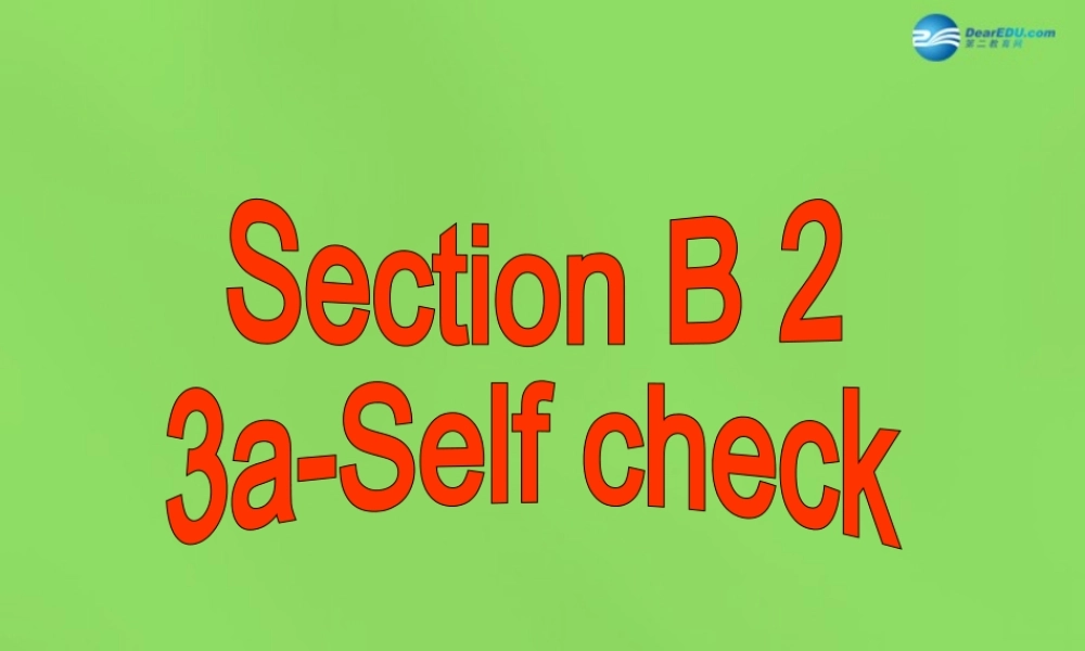 七年级英语下册 Unit 1 Do you want to watch a game show？SectionB（3a-Self_Check）课件 .ppt