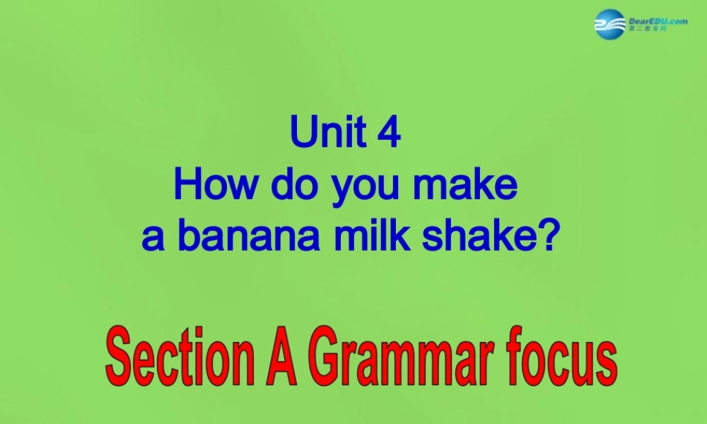 七年级英语下册 Unit 4 How do you make a banana milk shake？SectionA（3a-3c）课件 .ppt