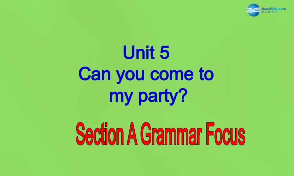 七年级英语下册 Unit 5 Can you come to my party？SectionA（3a-3c）课件 .ppt