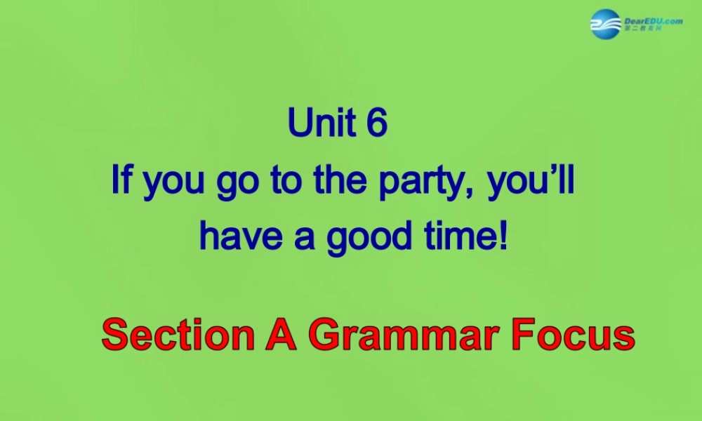 七年级英语下册 Unit 6 If you go to the party, you’ll have a great timeSectionA（3a-3c）课件 .ppt