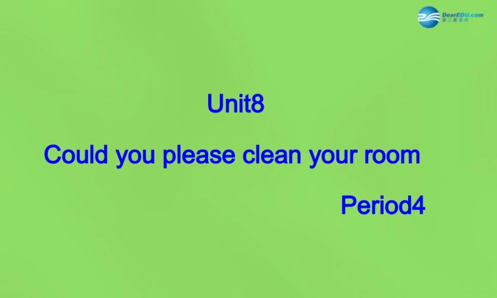 七年级英语下册 Unit 8 I’ll help to cl ean up th e city parks Period 4课件 .ppt