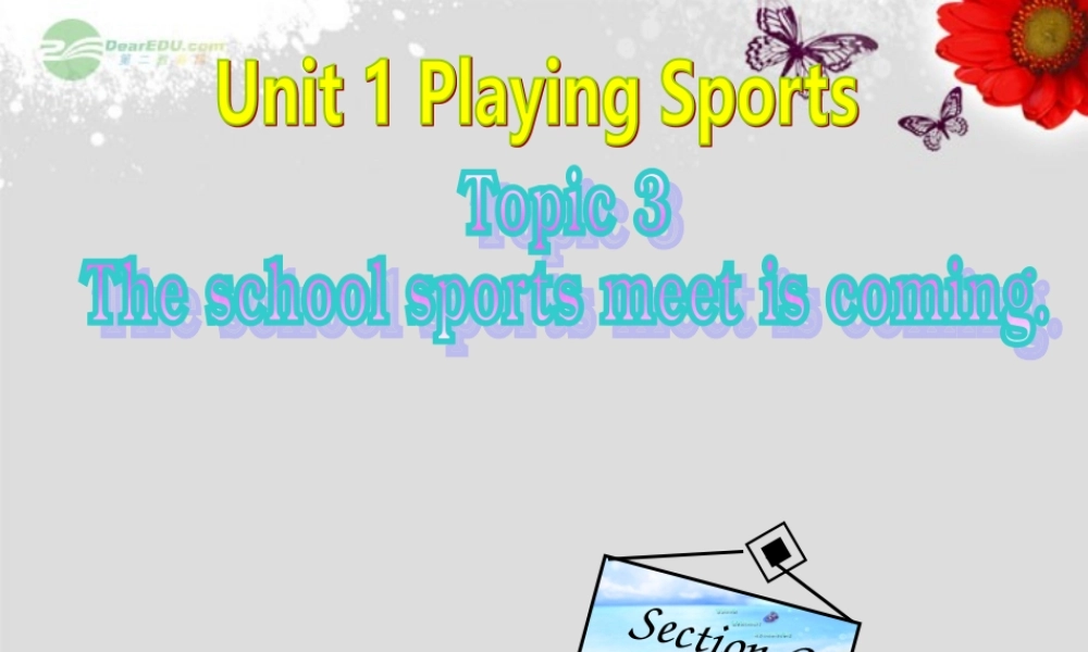 仁爱初中英语八上《Unit 1Topic 3 The school sports meet is coming.》PPT课件C (3).ppt