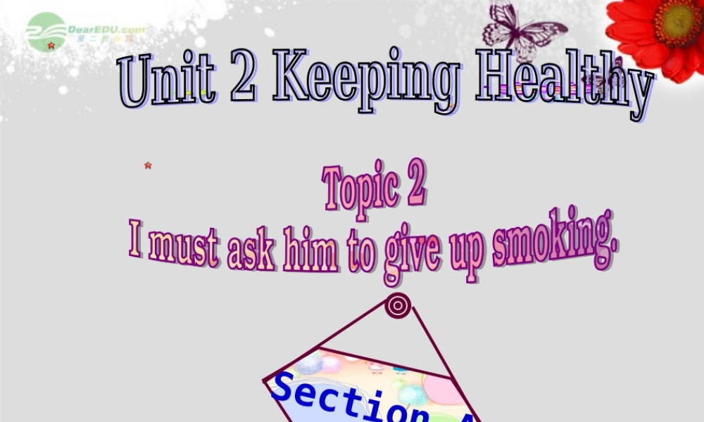 仁爱初中英语八上《Unit 2Topic 2 I must ask him to give up smoking.》PPT课件A (2).ppt