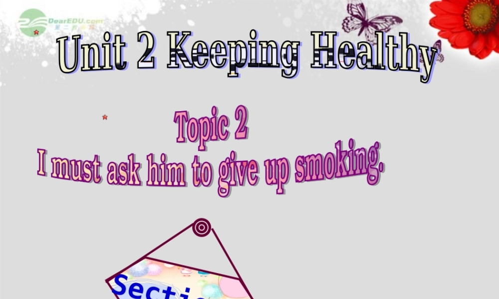 仁爱初中英语八上《Unit 2Topic 2 I must ask him to give up smoking.》PPT课件B (2).ppt