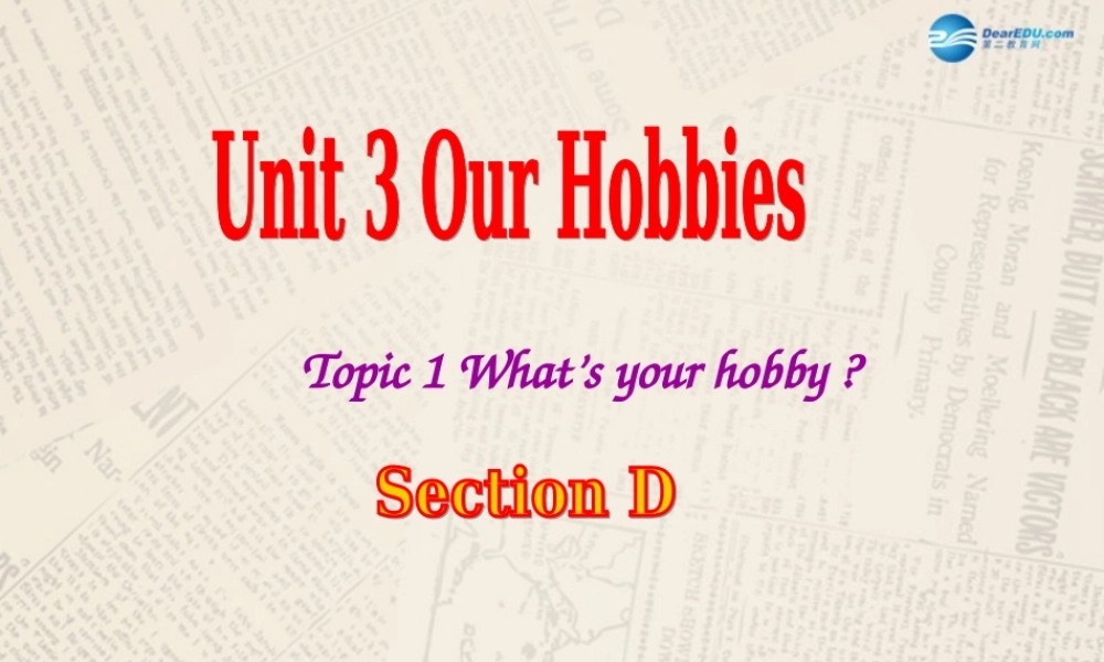 仁爱初中英语八上《Unit 3Topic 1 What's your hobby》PPT课件D (1).ppt