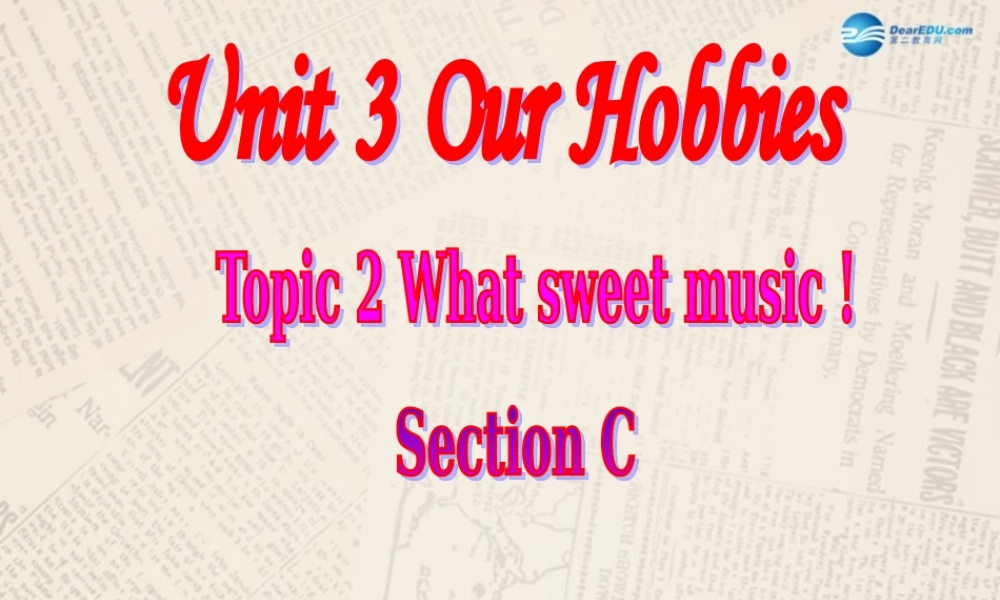 仁爱初中英语八上《Unit 3Topic 2 What sweet music!》PPT课件C (1).ppt