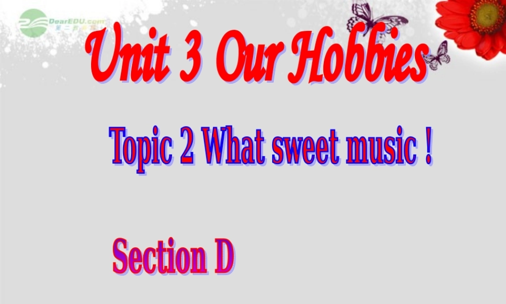 仁爱初中英语八上《Unit 3Topic 2 What sweet music!》PPT课件D (2).ppt