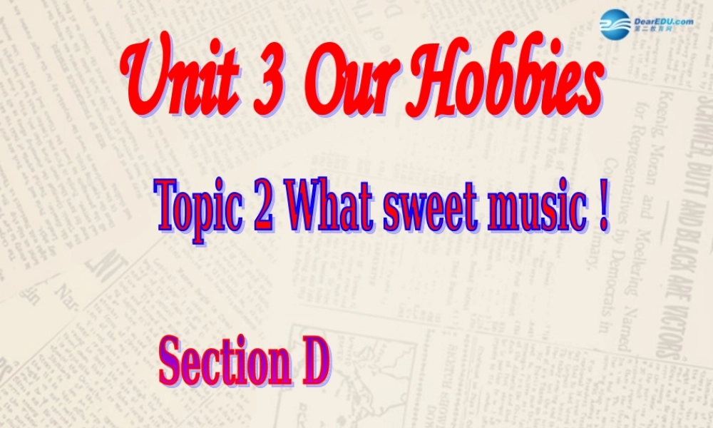 仁爱初中英语八上《Unit 3Topic 2 What sweet music!》PPT课件D (1).ppt