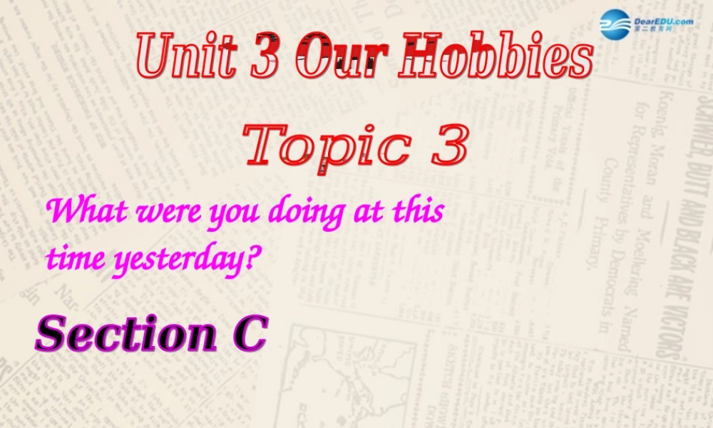 仁爱初中英语八上《Unit 3Topic 3 What were you doing at this time yesterday》PPT课件C (1).ppt