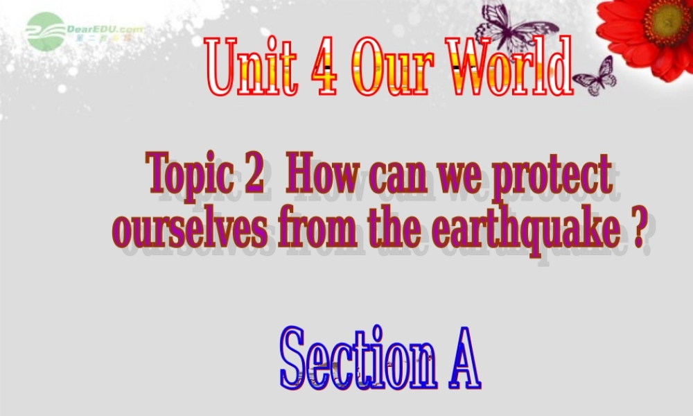 仁爱初中英语八上《Unit 4Topic 2 How can we protect ourselves from the earthquake》PPT课件A (1).ppt