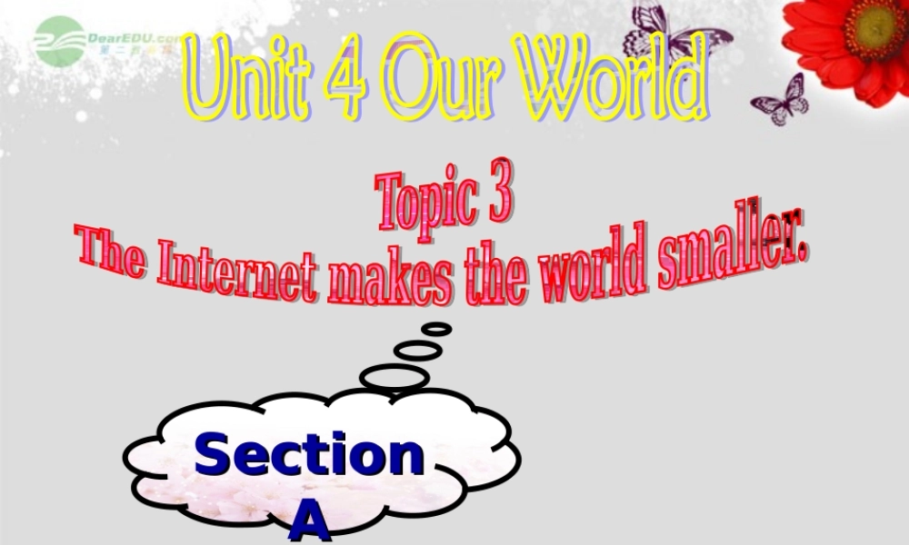 仁爱初中英语八上《Unit 4Topic 3 The Internet makes the world smaller.》PPT课件A (2).ppt