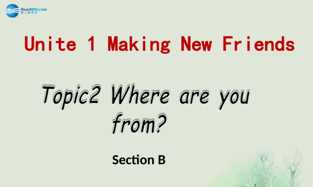仁爱初中英语七上《Unit 1Topic 2 Where are you fromB》PPT课件 (2).ppt