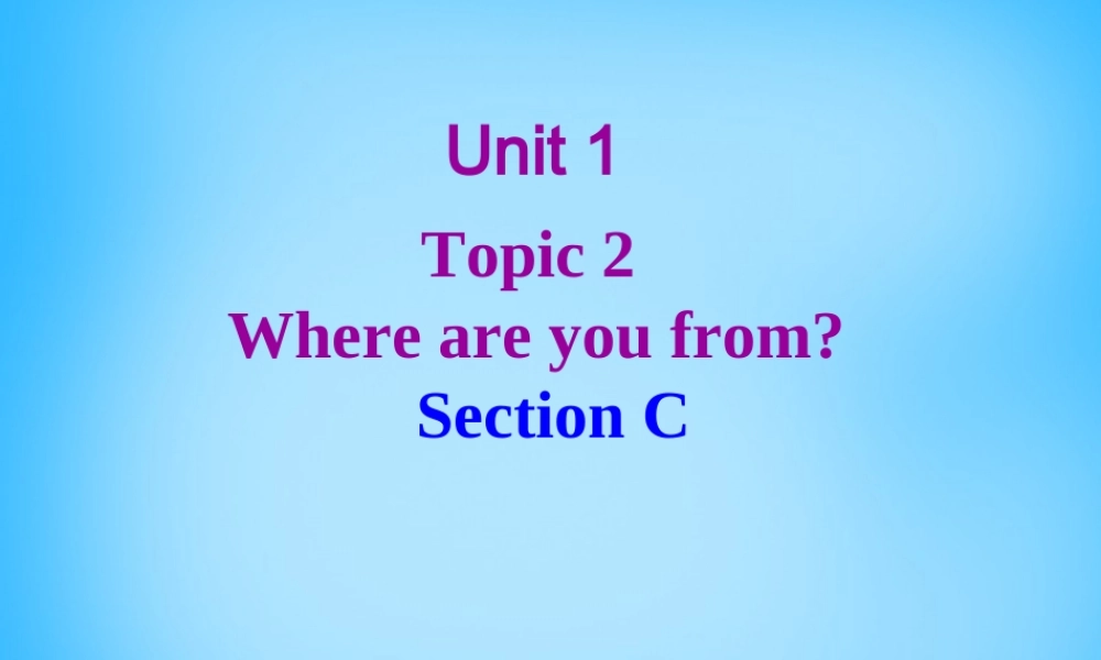 仁爱初中英语七上《Unit 1Topic 2 Where are you fromB》PPT课件 (3).ppt
