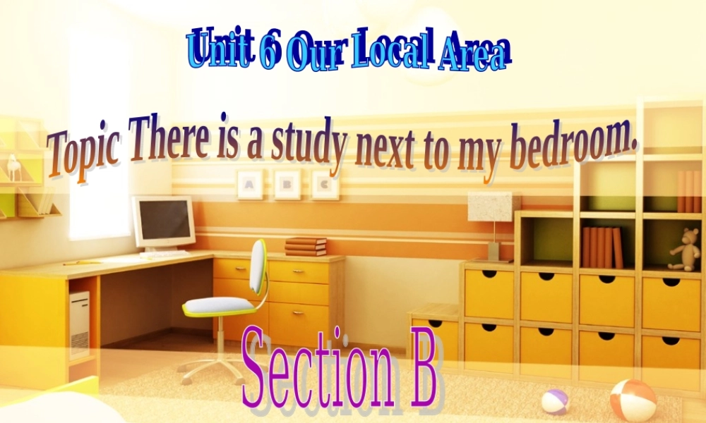 仁爱初中英语七下《Unit 6Topic 1 Is there a computer in your studyB》PPT课件.ppt