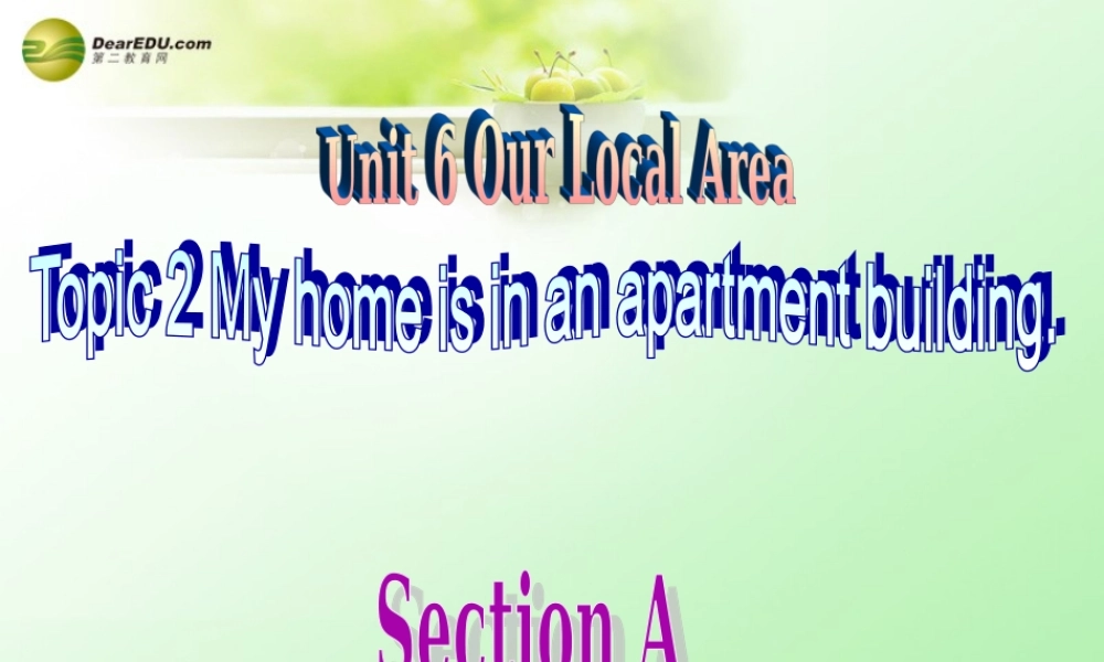 仁爱初中英语七下《Unit 6Topic 2 My home is in an apartment buildingA.》PPT课件 (2).ppt