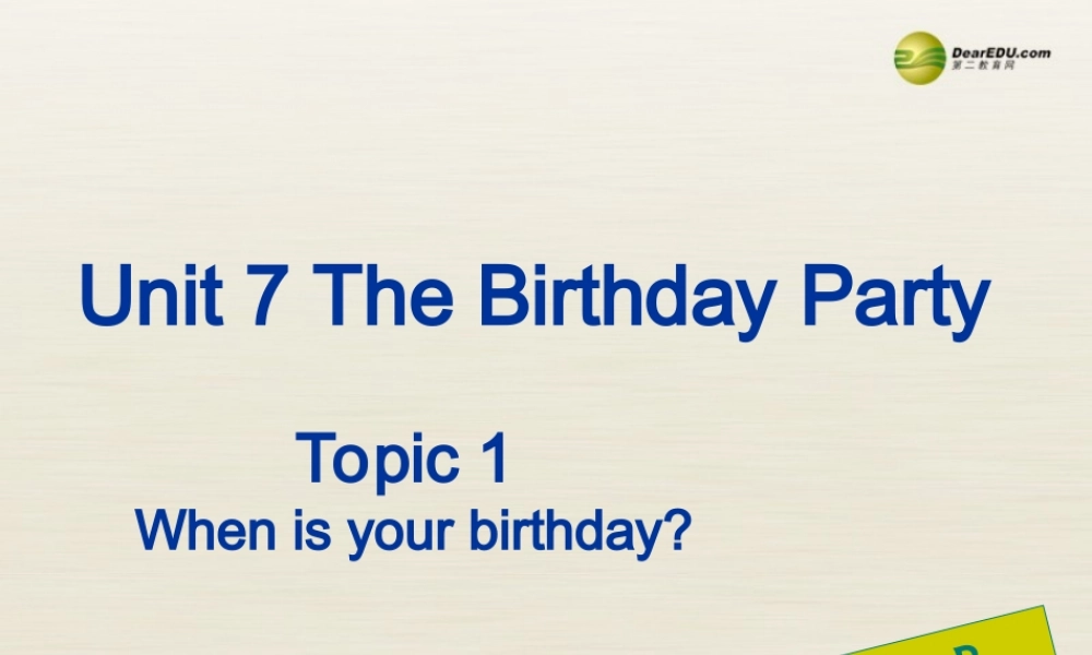 仁爱初中英语七下《Unit 7Topic 1 When is your birthdayB》PPT课件 (2).ppt