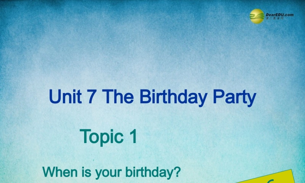 仁爱初中英语七下《Unit 7Topic 1 When is your birthdayC》PPT课件 (2).ppt