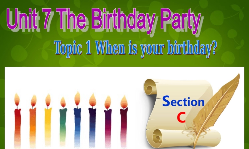 仁爱初中英语七下《Unit 7Topic 1 When is your birthdayC》PPT课件 (1).ppt