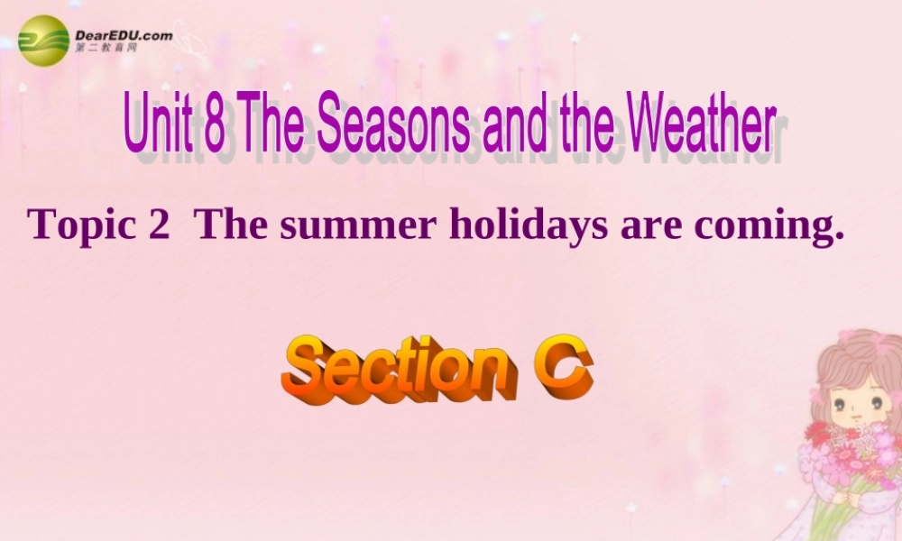 仁爱初中英语七下《Unit 8Topic 2 The summer holidays are comingC.》PPT课件 (1).ppt