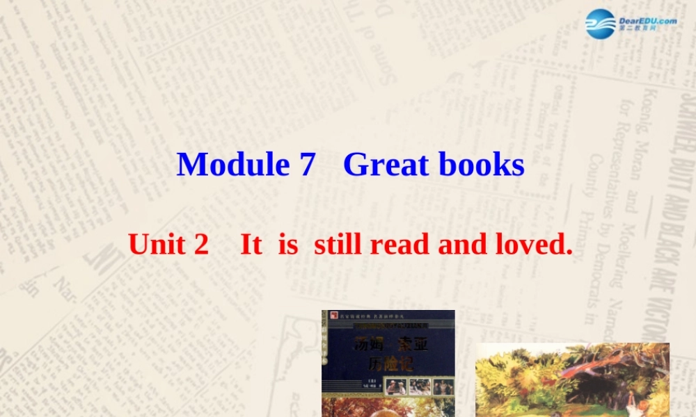 山东省高密市立新中学九年级英语上册 Module 7 Unit 2 It is still read and loved课件.ppt