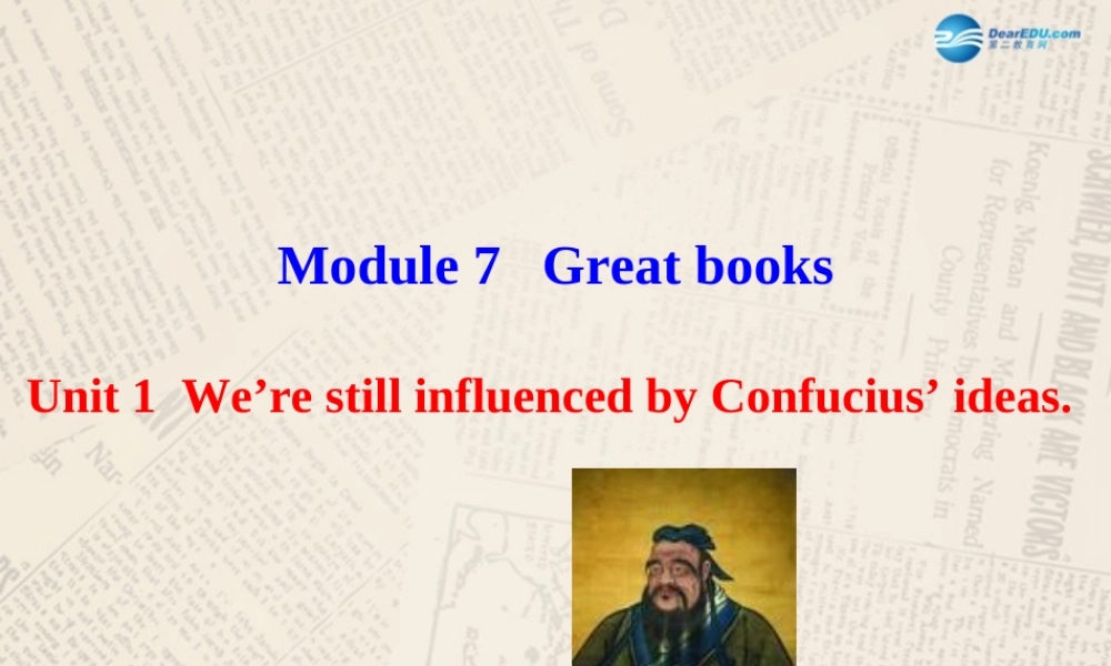 山东省高密市立新中学九年级英语上册 Module 7 Unit 1 We’re still influenced by Confucius’s ideas课件.ppt