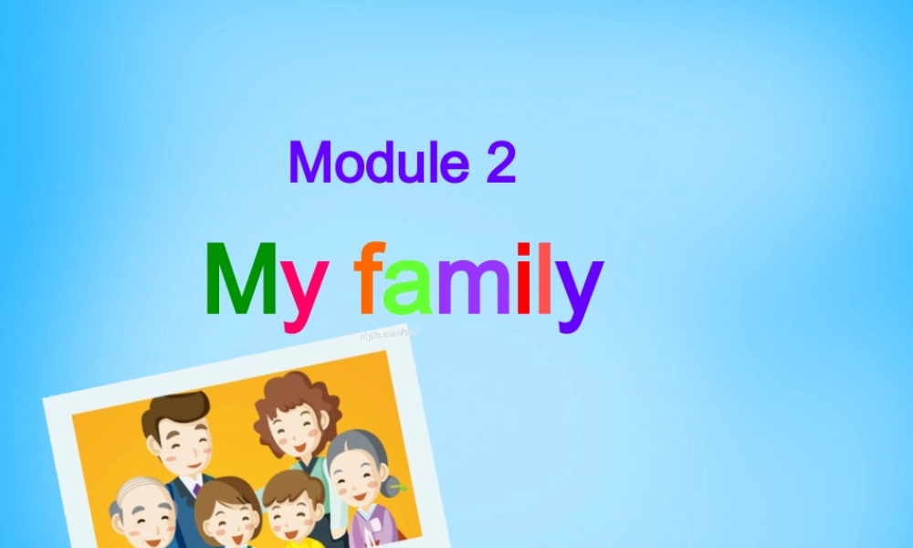 山东省寿光市实验中学七年级英语上册 Module 2 My family Unit 2 These are my parents课件 （新版）外研版.ppt