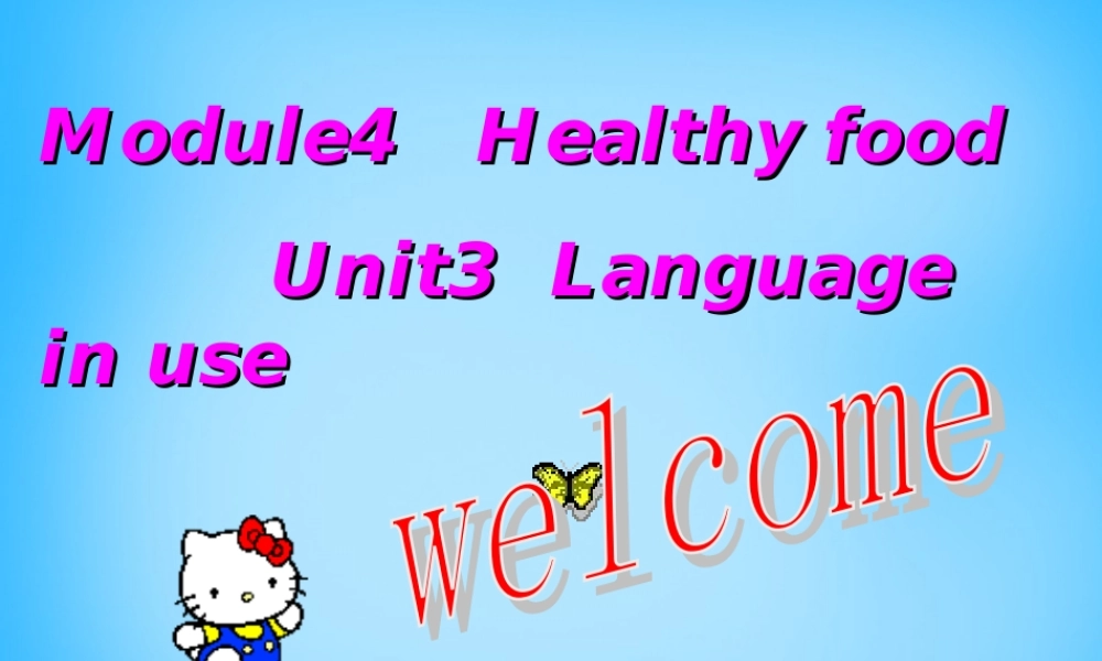 山东省寿光市实验中学七年级英语上册 Module 4 Healthy food Unit 3 Language in use课件 （新版）外研版.ppt