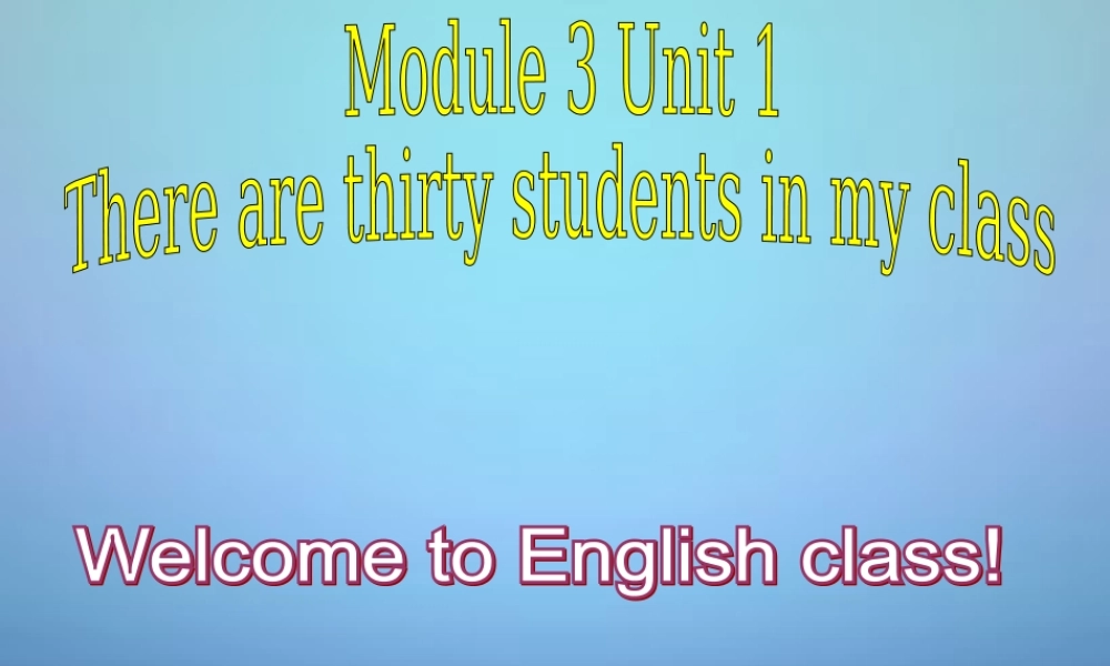 山东省潍坊高新技术产业开发区东明学校七年级英语上册 Module 3 Unit 1 There are thirty students in my class课件 （新版）外研版.ppt