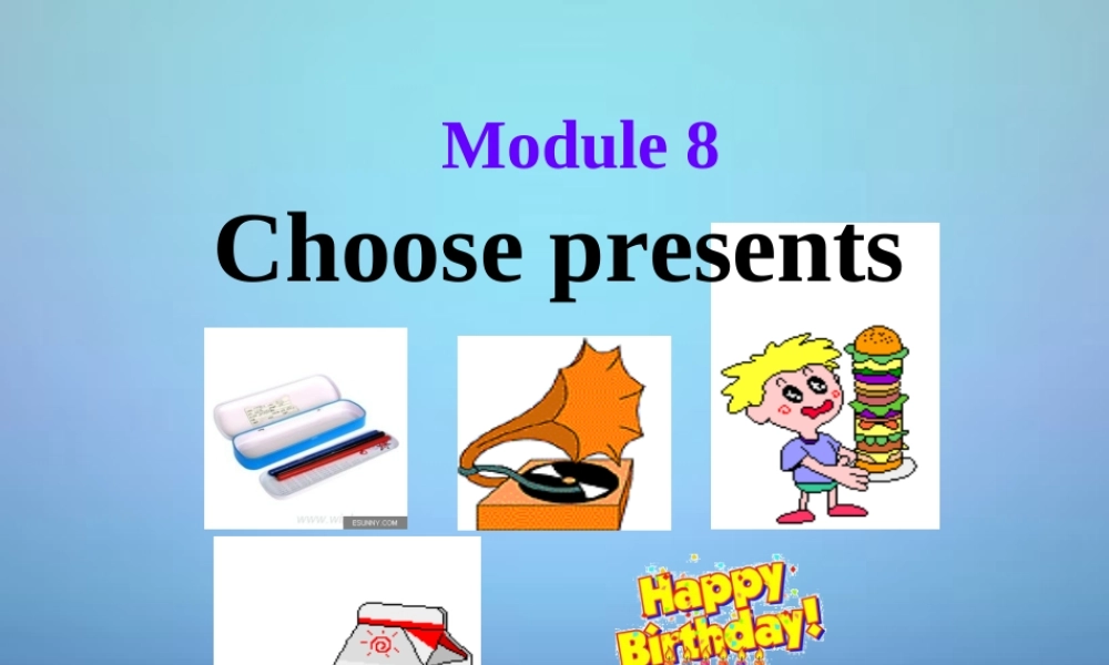 山东省潍坊高新技术产业开发区东明学校七年级英语上册 Module 8 Unit 1 I always like birthday parties课件 （新版）外研版.ppt