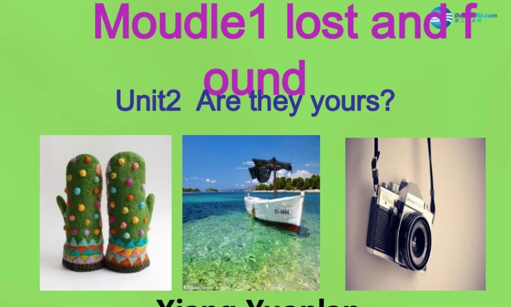 四川省华蓥市明月镇七年级英语下册 Module 1 Lost and found Unit 2 Are they yours课件 .ppt