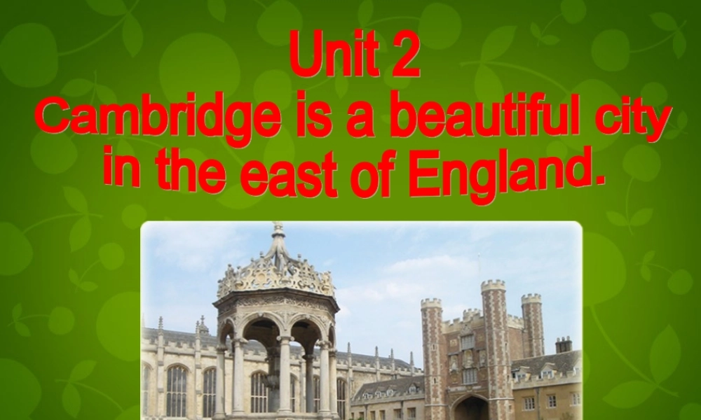 四川省华蓥市明月镇小学八年级英语上册 Module 2 Unit 2 Cambridge is a beautiful city in the east of England课件 .ppt
