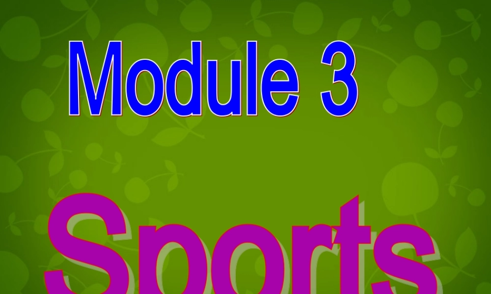 四川省华蓥市明月镇小学八年级英语上册 Module 3 Unit 1 Nothing is more exciting than playing tennis课件 .ppt